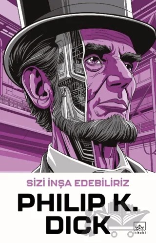 Sizi İnşa Edebiliriz – Philip K. Dick – İthaki Yayınları kitap kapağı