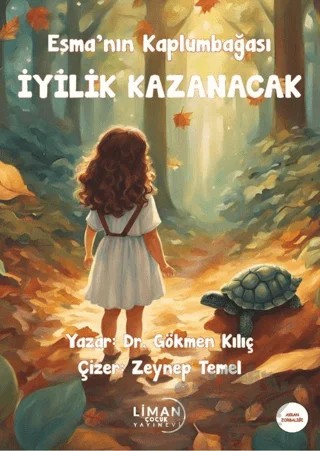 Esma'nın Kaplumbağası - İyilik Kazanacak – Gökmen Kılıç – Liman Çocuk Yayınevi kitap kapağı