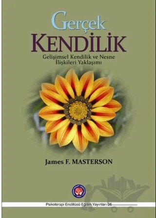 Gerçek Kendilik – James F. Masterson – Psikoterapi Enstitüsü kitap kapağı