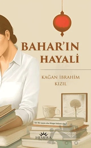 Bahar’ın Hayali – Kağan İbrahim Kızıl – Hemera Yayınları kitap kapağı