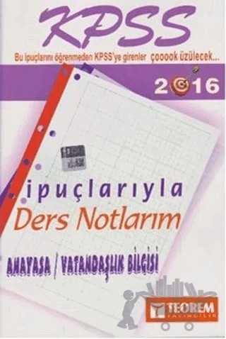 KPSS 2016 Anayasa - Vatandaşlık Bilgisi İpuçlarıyla Ders Notlarım – Komisyon – Teorem Yayıncılık kitap kapağı