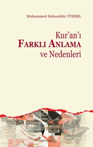 Kur’an’ı Farklı Anlama ve Nedenleri – Muhammed Bahaeddin Yüksel – Ankara Okulu Yayınları kitap kapağı