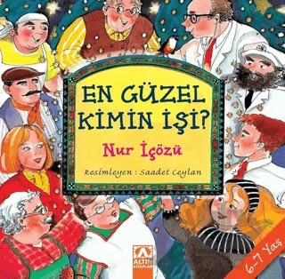 En Güzel Kimin İşi? 1 – Nur İçözü – Altın Kitaplar kitap kapağı
