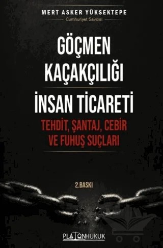 Göçmen Kaçakçılığı İnsan Ticareti – Mert Asker Yüksektepe – Platon Hukuk kitap kapağı