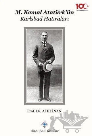 M. Kemal Atatürk’ün Karlsbad Hatıraları – Afet İnan – Türk Tarih Kurumu Yayınları kitap kapağı