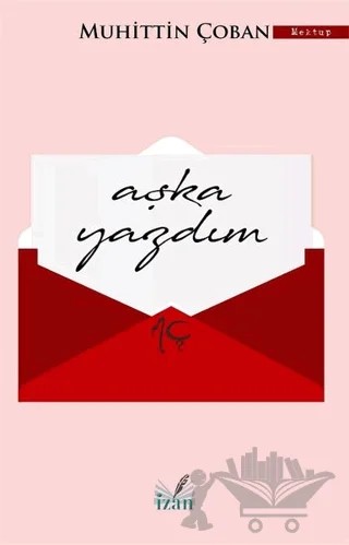 Aşka Yazdım – Muhittin Çoban – İzan Yayıncılık kitap kapağı
