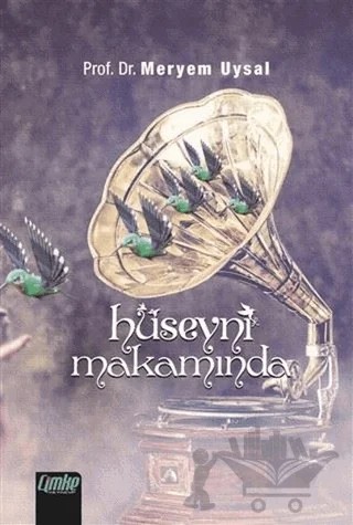 Hüseyni Makamında – Meryem Uysal – Çimke Yayınevi kitap kapağı
