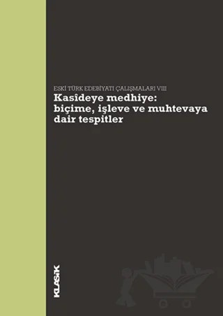 Kasideye Medhiye: Biçime, İşleve ve Muhtevaya Dair Tespitler – Kolektif – Klasik Yayınları kitap kapağı
