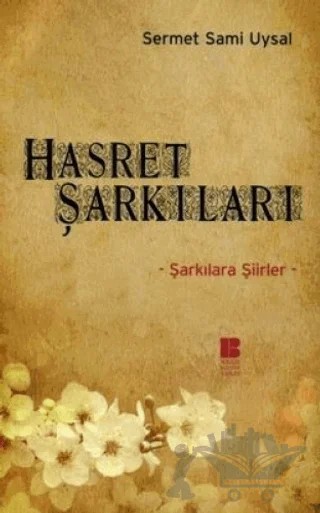 Hasret Şarkıları Şarkılara Şiirler – Sermet Sami Uysal – Bilge Kültür Sanat kitap kapağı