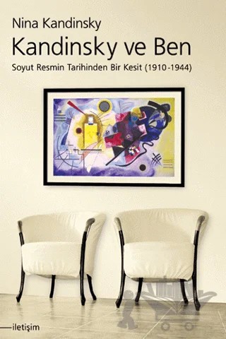 Kandinsky ve Ben – Nina Kandinsky – İletişim Yayınevi kitap kapağı