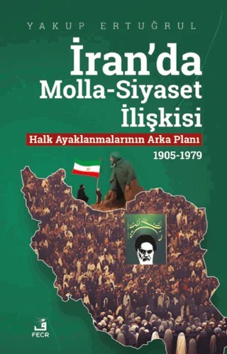 İran'da Molla-Siyaset İlişkisi – Yakup Ertuğrul – Fecr Yayınları kitap kapağı