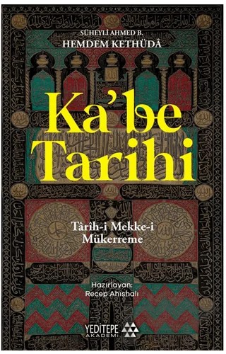 Ka’be Tarihi – Ahmed bin Hemdem Kethüda – Yeditepe Akademi kitap kapağı