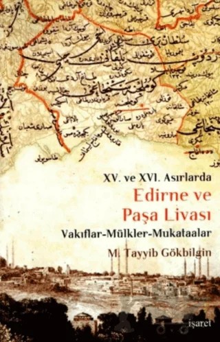 15. ve 16 Asırlarda Edirne ve Paşa Livası – M. Tayyib Gökbilgin – İşaret Yayınları kitap kapağı