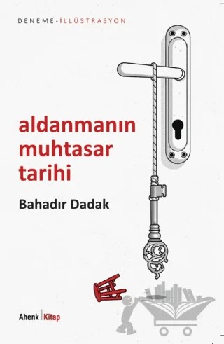 Aldanmanın Muhtasar Tarihi – Bahadır Dadak – Ahenk Kitap kitap kapağı