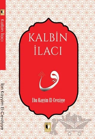 Kalbin İlacı – İbn Kayyım el-Cevziyye – Ehil Yayınları kitap kapağı