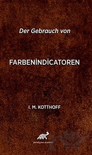 Farbenindicatoren – I. M. Kotthoff – Paradigma Akademi Yayınları kitap kapağı