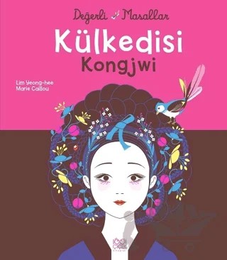 Külkedisi Kongjwi - Değerli Masallar – Lim Yeong-hee, Marie Caillou – 1001 Çiçek Kitaplar kitap kapağı