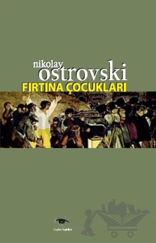 Fırtına Çocukları – Nikolay Alekseyeviç Ostrovskiy – Ceylan Yayınları kitap kapağı