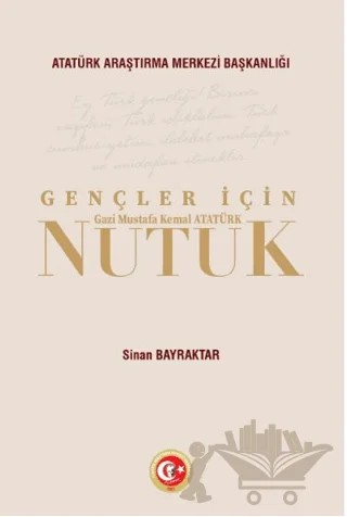 Gençler İçin Nutuk – Sinan Bayraktar – Atatürk Araştırma Merkezi kitap kapağı