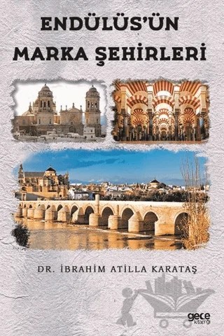 Endülüs’ün Marka Şehirleri – İbrahim Atilla Karataş – Gece Kitaplığı kitap kapağı