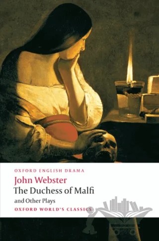 The Duchess Of Malfi and Other Plays – John Webster – Oxford University Press - Classics kitap kapağı