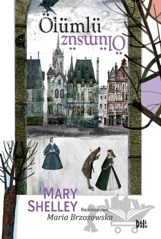 Ölümlü Ölümsüz – Mary Shelley – Delidolu kitap kapağı