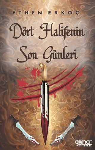 Dört Halifenin Son Günleri – Ethem Erkoç – Gülnar Yayınları kitap kapağı