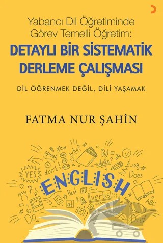Yabancı Dil Öğretiminde Görev Temelli Öğretim: Detaylı Bir Sistematik Derleme Çalışması – Fatma Nur Şahin – Cinius Yayınları kitap kapağı