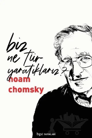 Biz Ne Tür Yaratıklarız? – Noam Chomsky – Bgst Yayınları kitap kapağı