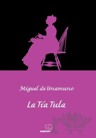 La Tia Tula (İspanyolca) – Miguel de Unamuno – Sapiens Yayınları kitap kapağı