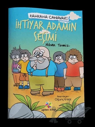 İhtiyar Adamın Seçimi - Kahkaha Canavarı – Nihan Temiz – Eğiten Kitap kitap kapağı