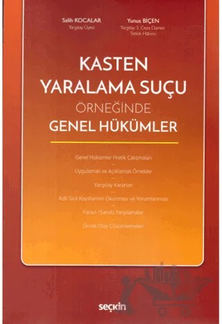 Kasten Yaralama Suçu Örneğinde Genel Hükümler – Yunus Biçen, Salih Kocalar – Seçkin Yayıncılık kitap kapağı