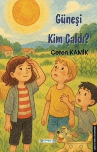 Güneşi Kim Çaldı – Ceren Kamik – Gimsetap Yayınları kitap kapağı
