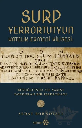 Surp Yerrortutyun Katolik Ermeni Kilisesi – Sedat Bornovalı – Yeditepe Yayınevi kitap kapağı