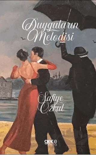Duyguların Melodisi – Safiye Özkul – Gece Kitaplığı kitap kapağı