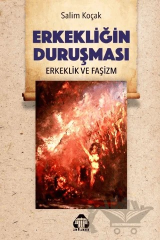 Erkekliğin Duruşması - Erkeklik ve Faşizm – Salim Koçak – Alan Yayıncılık kitap kapağı