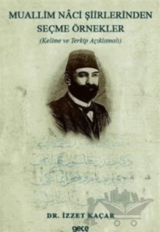 Muallim Naci Şiirlerinden Seçme Örnekler – İzzet Kaçar – Gece Kitaplığı kitap kapağı