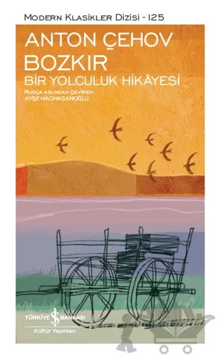 Bozkır - Bir Yolculuk Hikayesi (Şömizli) – Anton Pavloviç Çehov – İş Bankası Kültür Yayınları kitap kapağı