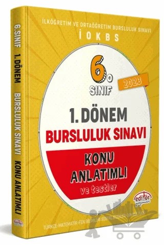 6. Sınıf 1. Dönem Bursluluk Sınavı Konu Anlatımlı – Kolektif – Editör Yayınevi kitap kapağı
