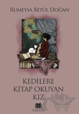 Kedilere Kitap Okuyan Kız – Rumeysa Betül Doğan – Parana Yayınları kitap kapağı