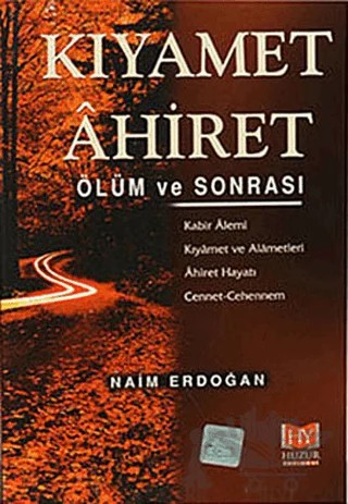 Kıyamet Ahiret - Ölüm ve Sonrası – Naim Erdoğan – Huzur Yayınevi kitap kapağı