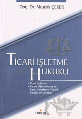 Ticari İşletme Hukuku – Mustafa Çeker – Orion Kitabevi kitap kapağı