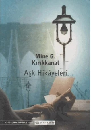 Aşk Hikayeleri – Mine G. Kırıkkanat – Epsilon Yayınevi kitap kapağı