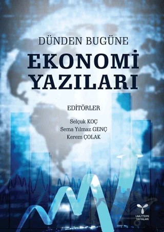 Dünden Bugüne Ekonomi Yazıları – Kerem Çolak, Selçuk Koç, Sema Y. Genç – Umuttepe Yayınları kitap kapağı