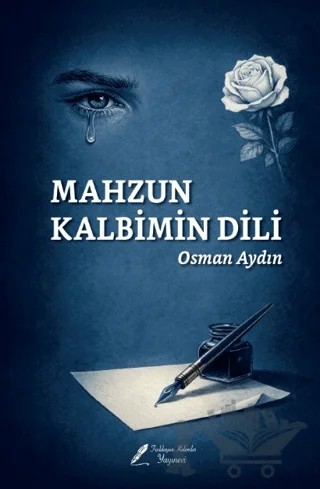 Mahzun Kalbimin Dili – Osman Aydın – Fısıldayan Kalemler Yayınevi kitap kapağı