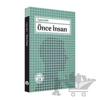 Önce İnsan – Eyüp Salih – Büyüyen Ay Yayınları kitap kapağı