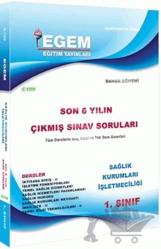 1. Sınıf Sağlık Kurumları İşletmeciliği Bahar Dönemi Çıkmış Sınav Soruları (2012-2018) – Kolektif – Egem Eğitim Yayınları kitap kapağı