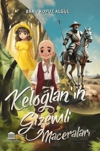 Keloğlan'ın Gizemli Maceraları – Banu Kopuz Algül – Rönesans Yayınları kitap kapağı