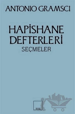 Hapishane Defterleri – Antonio Gramsci – Sol ve Onur Yayınları kitap kapağı