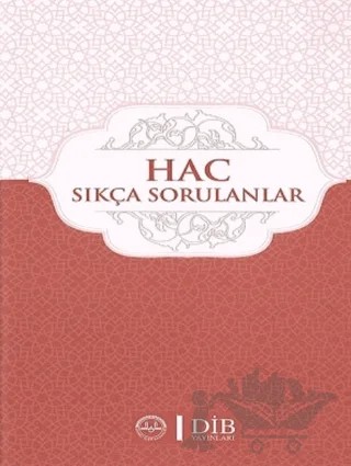 Hac Sıkça Sorulan Sorular – Kolektif – Diyanet İşleri Başkanlığı kitap kapağı